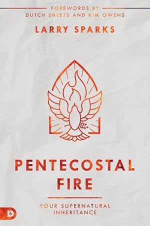 Seller image for Pentecostal Fire : Your Supernatural Inheritance for sale by GreatBookPricesUK