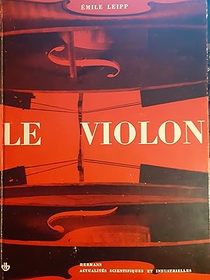 Immagine del venditore per Le violon histoire,esthtique,facture et acoustique petit in-4,reli,127 pages venduto da LIBRAIRIE EXPRESSIONS