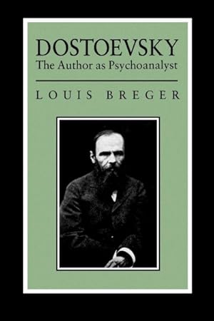 Bild des Verkufers fr Dostoevsky : The Author As Psychoanalyst zum Verkauf von GreatBookPricesUK