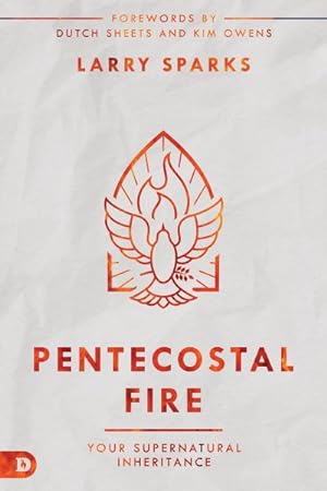 Imagen del vendedor de Pentecostal Fire : Your Supernatural Inheritance a la venta por GreatBookPricesUK