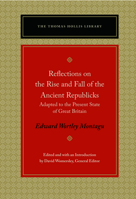 Imagen del vendedor de Reflections on the Rise and Fall of the Ancient Republicks: Adapted to the Present State of Great Britain (Paperback or Softback) a la venta por BargainBookStores