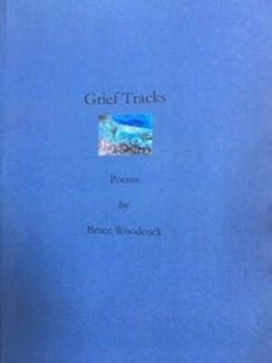 Bild des Verkufers fr Grief Tracks: Poems by zum Verkauf von WeBuyBooks