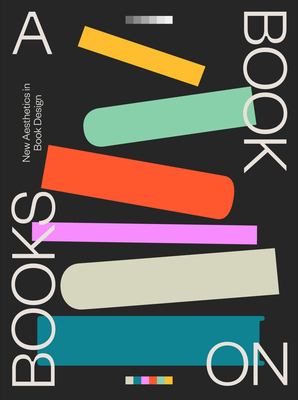 Immagine del venditore per A Book on Books: New Aesthetics in Book Design (Paperback or Softback) venduto da BargainBookStores