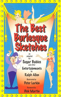 Seller image for The Best Burlesque Sketches: As Adapted for Sugar Babies and Other Entertainments (Paperback or Softback) for sale by BargainBookStores