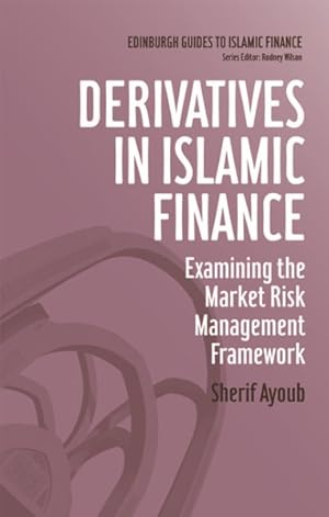 Seller image for Derivatives in Islamic Finance : Examining the Market Risk Management Framework for sale by GreatBookPricesUK