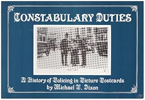 Bild des Verkufers fr CONSTABULARY DUTIES A History of Policing in Picture Postcards zum Verkauf von Loretta Lay Books