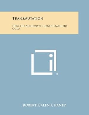 Seller image for Transmutation: How The Alchemists Turned Lead Into Gold (Paperback or Softback) for sale by BargainBookStores