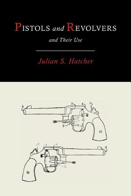 Bild des Verkufers fr Pistols and Revolvers and Their Use (Paperback or Softback) zum Verkauf von BargainBookStores