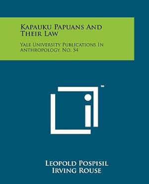 Seller image for Kapauku Papuans And Their Law: Yale University Publications In Anthropology, No. 54 (Paperback or Softback) for sale by BargainBookStores