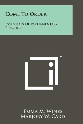 Bild des Verkufers fr Come to Order: Essentials of Parliamentary Practice (Paperback or Softback) zum Verkauf von BargainBookStores