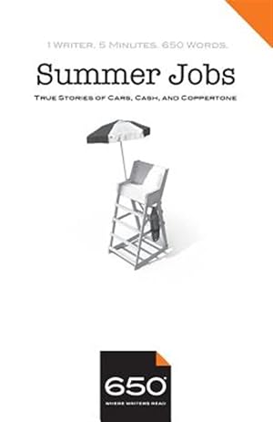 Seller image for 650 Summer Jobs: True Stories of Cars, Cash, and Coppertone for sale by GreatBookPrices