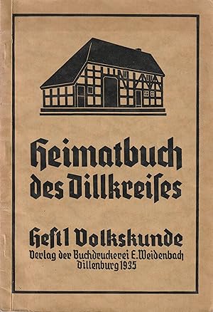 Bild des Verkufers fr Heimatbuch des Dillkreises. Heft 1: Volkskunde. zum Verkauf von Antiquariat Immanuel, Einzelhandel