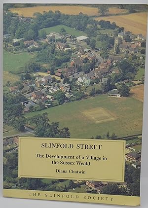Imagen del vendedor de Slinfold Street The Development of a Village in the Sussex Weald a la venta por Juniper Books
