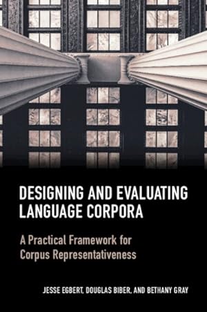 Imagen del vendedor de Designing and Evaluating Language Corpora : A Practical Framework for Corpus Representativeness a la venta por GreatBookPrices