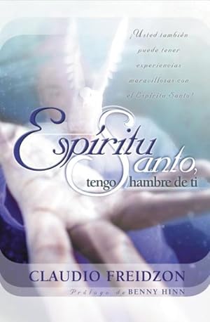 Imagen del vendedor de Espritu Santo, tengo hambre de ti / Holy Spirit, I Hunger for You -Language: spanish a la venta por GreatBookPrices
