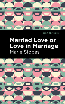 Bild des Verkufers fr Married Love or Love in Marriage (Hardback or Cased Book) zum Verkauf von BargainBookStores