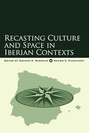 Bild des Verkufers fr Recasting Culture and Space in Iberian Contexts (National Identities) (SUNY series in National Identities) zum Verkauf von WeBuyBooks