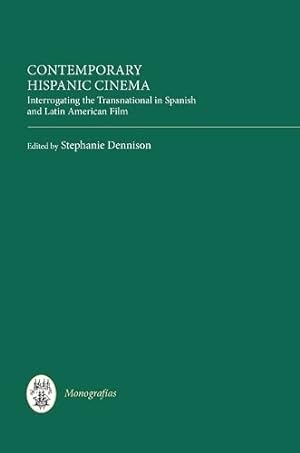 Seller image for Contemporary Hispanic Cinema: Interrogating the Transnational in Spanish and Latin American Film (Monografas A) for sale by WeBuyBooks