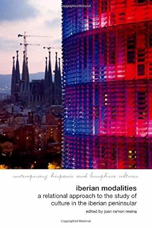 Immagine del venditore per Iberian Modalities: A Relational Approach to the Study of Culture in the Iberian Peninsula (Contemporary Hispanic and Lusophone Cultures): 8 venduto da WeBuyBooks