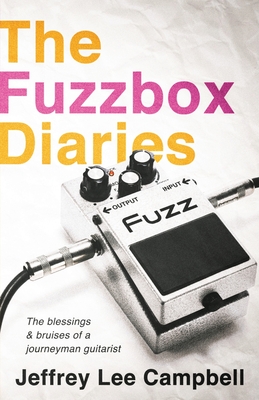 Seller image for The Fuzzbox Diaries: the blessings and bruises of a journeyman guitarist (Paperback or Softback) for sale by BargainBookStores