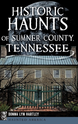 Seller image for Historic Haunts of Sumner County, Tennessee (Hardback or Cased Book) for sale by BargainBookStores