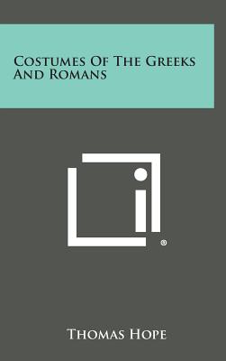 Seller image for Costumes Of The Greeks And Romans (Hardback or Cased Book) for sale by BargainBookStores