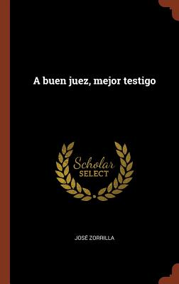 Imagen del vendedor de A buen juez, mejor testigo (Hardback or Cased Book) a la venta por BargainBookStores