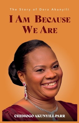 Immagine del venditore per I Am Because We Are: The Story of Dora Akunyili (Paperback or Softback) venduto da BargainBookStores
