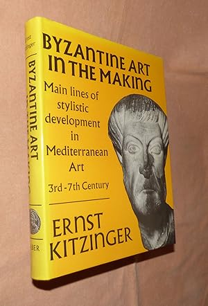 BYZANTINE ART IN THE MAKING: Main Lines of Stylistic Development in the Mediterranean