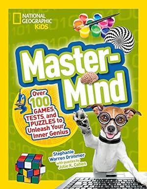 Imagen del vendedor de Mastermind: Over 100 Games, Tests, and Puzzles to Unleash Your Inner Genius (National Geographic Kids) a la venta por Reliant Bookstore