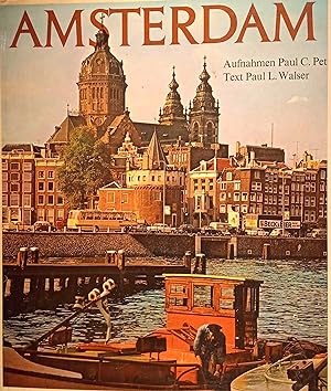 Amsterdam Text: Paul L. Walser. Aufn.: Paul C. Pet