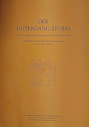 Der Untergang Trojas. Mit besonderer Berücksichtigung von Vergil, Aeneis II. Didaktische Dia-Reih...