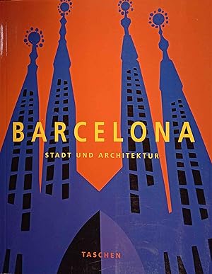 Barcelona : Stadt und Architektur. Essay Josep Maria Montaner. [Bildred.: Gabriele Leuthäuser. Üb...