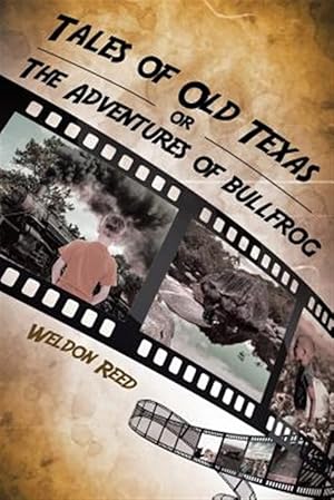 Imagen del vendedor de Tales of Old Texas or The Adventures of Bullfrog a la venta por GreatBookPrices