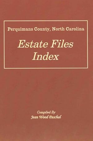 Imagen del vendedor de Perquimans County, North Carolina Estate Files Index a la venta por GreatBookPrices