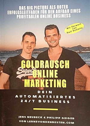 Immagine del venditore per Goldrausch Online Marketing. Dein automatisiertes 24/7 Business. Das Big Picture als roter Erfolgsleitfaden fr den Aufbau eines profitablen Online Business. Mit einem Vorwort von Ralf Schmitz. venduto da Logo Books Buch-Antiquariat