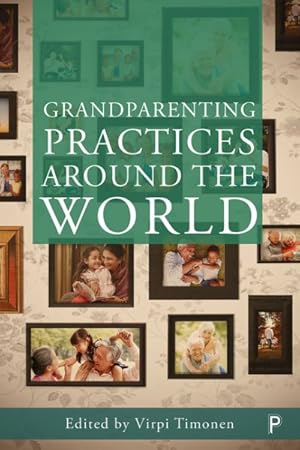 Bild des Verkufers fr Grandparenting Practices Around the World : Reshaping Family zum Verkauf von GreatBookPrices