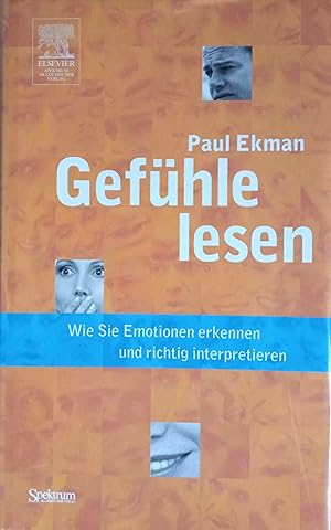 Bild des Verkufers fr Gefhle lesen : wie Sie Emotionen erkennen und richtig interpretieren. Aus dem Engl. bers. von Susanne Kuhlmann-Krieg zum Verkauf von Logo Books Buch-Antiquariat