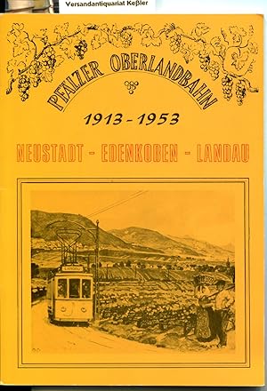 Bild des Verkufers fr Die Pflzer Oberlandbahn : Neustadt-Edenkoben-Landau. 1913-1953 zum Verkauf von Versandantiquariat Bernd Keler