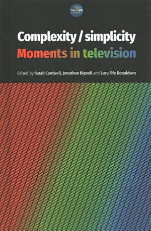 Image du vendeur pour Complexity/Simplicity : Moments in Television mis en vente par GreatBookPrices