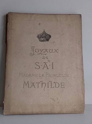 Catalogue Joyaux de S.A.I. Madame la Princesse Mathilde (Mathilde Bonaparte (1820-1904)