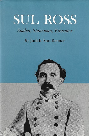 Sul Ross: Soldier, Statesman, Educator