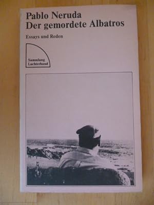 Der gemordete Albatros. Essays und Reden. Aus dem Spanischen von Annelies Botond.