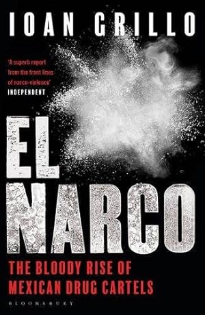 Imagen del vendedor de El Narco : The Bloody Rise of Mexican Drug Cartels a la venta por GreatBookPrices