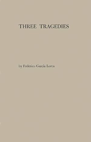 Seller image for Three Tragedies : Blood Wedding, Yerma, Bernarda Alba for sale by GreatBookPrices