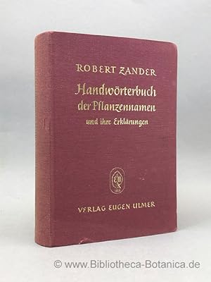 Bild des Verkufers fr Handwrterbuch der Pflanzennamen und ihre Erklrungen. Entsprechend den Beschlssen der letzten internationalen Nomenklatur-Tagungen in Stockholm (1950), London (1951 und 1952) und Paris (1954) gnzlich neu bearbeitet. zum Verkauf von Bibliotheca Botanica