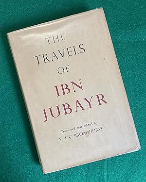 Seller image for The Travels of Ibn Jubayr: Being the Chronicle of a Mediaeval Spanish Moor Concerning his Journey to the Egypt of Saladin, the Holy Cities of Arabia, Baghdad the City of the Caliphs, the Latin Kingdom of Jerusalem, and the Norman Kingdom of Sicily for sale by Gerald Baker