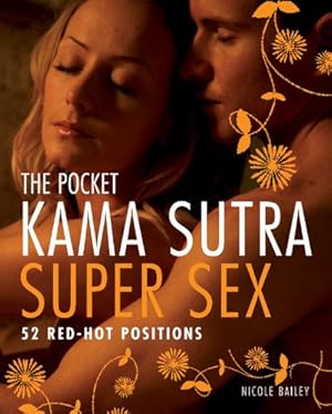 Seller image for The Pocket Kama Sutra Super Sex: 52 Red-Hot Positions by Bailey, Nicole [Paperback ] for sale by booksXpress