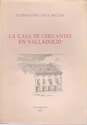 Bild des Verkufers fr LA CASA DE CERVANTES EN VALLADOLID zum Verkauf von LIBRERIA TORMOS
