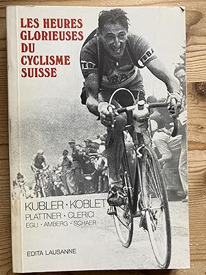 Les heures glorieuses du cyclisme suisse.